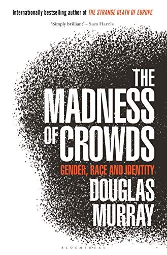 Cover of The Madness of Crowds by Douglas Murray