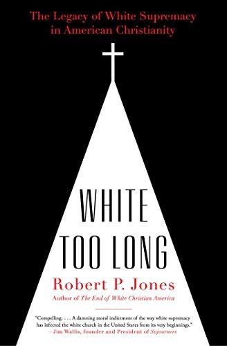 Cover of White Too Long by Robert P. Jones