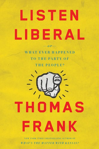 Cover of Listen, Liberal by Thomas Frank