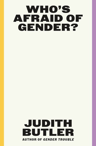 Cover of Who’s Afraid of Gender? by Judith Butler