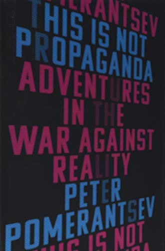Cover of This Is Not Propaganda by Peter Pomerantsev