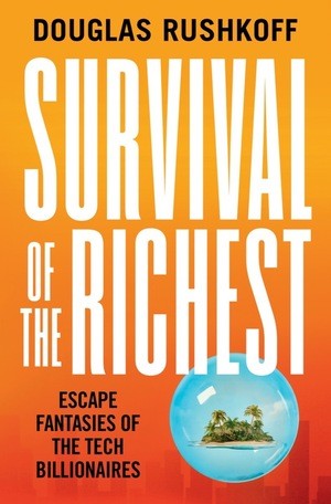 Cover of Survival of the Richest by Douglas Rushkoff