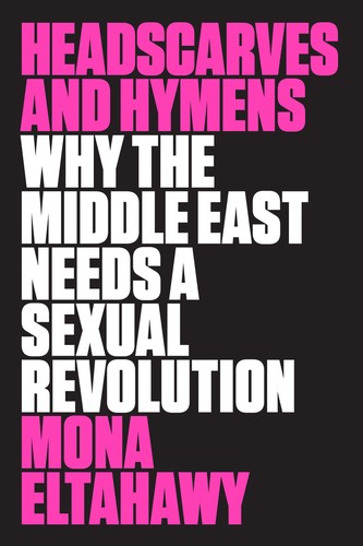 Cover of Headscarves and Hymens by Mona Eltahawy