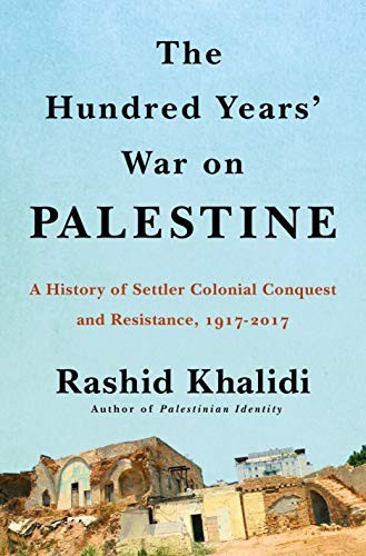 Cover of The Hundred Years’ War on Palestine by Rashid Khalidi